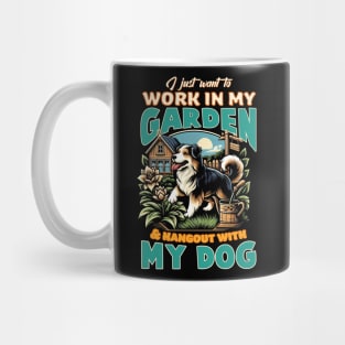 I just want to work in my garden & hangout with my dog Mug